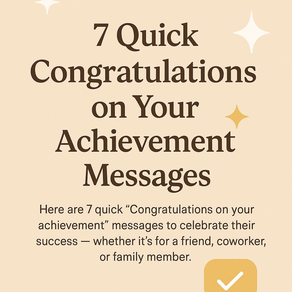 7 Quick Congratulations on Your Achievement Messages